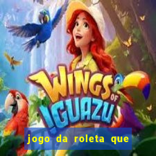 jogo da roleta que da dinheiro